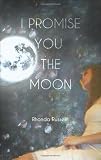 I Promise You the Moon
