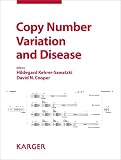 Copy Number Variation and Disease: Reprint Of: Cytogenetic and Genome Research 2008, Vol. 123, No. 1-4