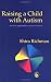 Raising a Child With Autism: A Guide to Applied Behavior Analysis for Parents