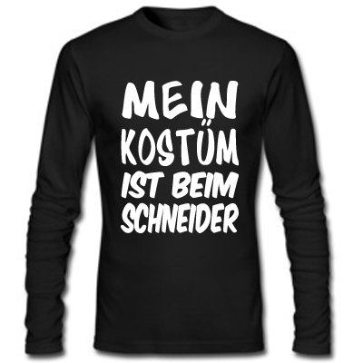 MEIN KOSTÜM IST BEIM SCHNEIDER -Herren Langarm 