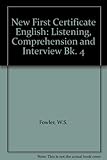 New first certificate English. Bk 4, Listening comprehensive and interview