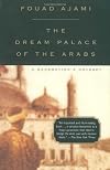 Dream Palace of the Arabs: A Generation's Odyssey