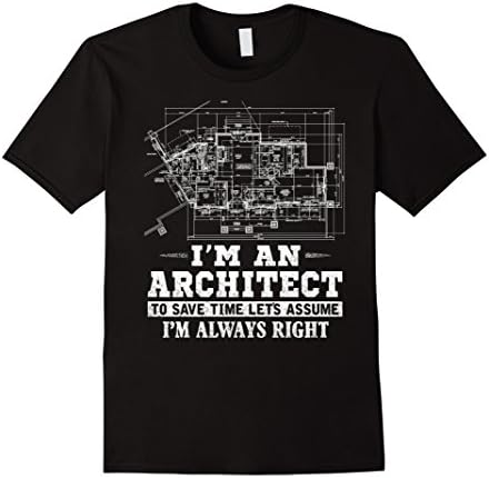 Men's I'm an architect. To save time let's assume i'm always right Large Black