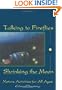 Talking to Fireflies, Shrinking the Moon: Nature Activities for All Ages
