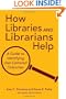 How Libraries and Librarians Help: A Guide to Identifying User-Centered Outcomes