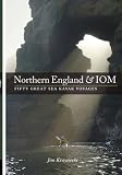 Northern England & IOM : fifty great sea kayak voyages