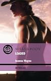 Loaded (Harlequin Intrigue Series)