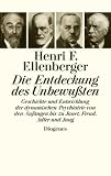Die Entdeckung des Unbewu�ten: Geschichte und Entwicklung der dynamischen Psychiatrie von den Anf�ngen bis zu Janet, Freud, Adler und Jung