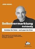 Selbstvermarktung freihändig: Schreiben fürs Reden - auch gegen den Strom