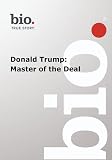 Biography -- Biography Donald Trump: Master of the De