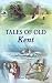 Tales of Old Kent (County Tales)