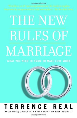 The New Rules of Marriage: What You Need to Know to Make Love Work