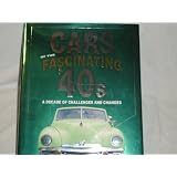 Cars of the Fascinating '40s: A Decade of Challenges and Changes