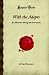 With the Adepts: An Adventure Among the Rosicrucians (Forgotten Books)
