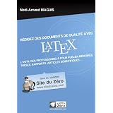 R�digez des documents de qualit� avec LaTeXpar No�l-Arnaud Maguis