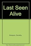 Last seen alive