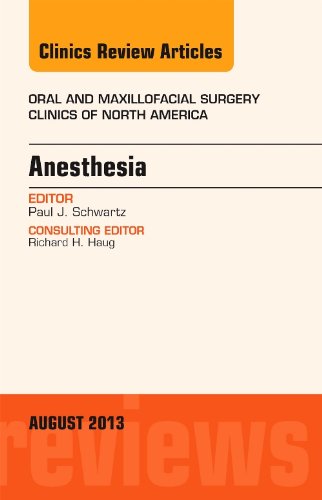 Anesthesia, An Issue of Oral and Maxillofacial Surgery Clinics, 1e (The Clinics: Dentistry)