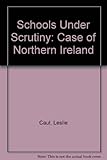 Schools under scrutiny : the care of Northern Ireland