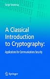 A Classical Introduction to Cryptography: Applications for Communications Security