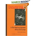 Click here to buy Encounter Images in the Meetings between Africa and Europe by  Mai Palmberg.