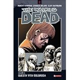 Questa vita dolorosa. The walking dead: 6di Robert Kirkman