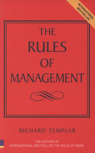Rules of Management: The Definitive Guide to Managerial Success (The Rules Series)