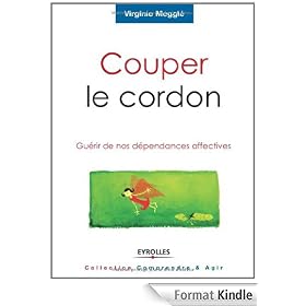 Couper le cordon : Guérir de nos dépendances affectives