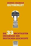 Produkt-Bild: Die 33 wichtigsten Ereignisse der deutschen Geschichte