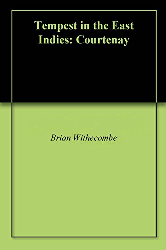 Tempest in the East Indies: Courtenay