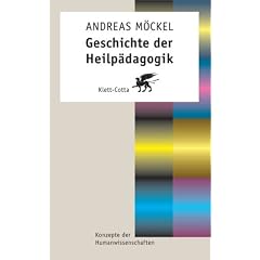 Geschichte der Heilp�dagogik: oder: Macht und Ohnmacht der Erziehung