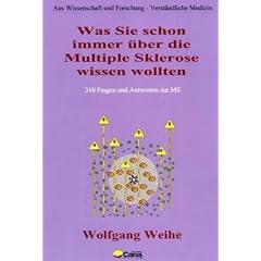 Was Sie schon immer �ber die Multiple Sklerose wissen wollten. 310 Fragen und Antworten zur MS
