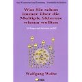 Was Sie schon immer �ber die Multiple Sklerose wissen wollten. 310 Fragen und Antworten zur MS
