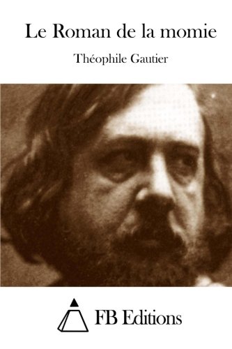 Le Roman de la momie (French Edition), by Théophile Gautier