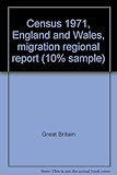 Census 1971, England and Wales, migration regional report (10% sample)