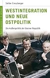 Produkt-Bild: Deutsche Geschichte im 20. Jahrhundert 14. Westintegration und Neue Ostpolitik: Die Au&szlig;enpolitik der Bundesrepublik: Die Au&szlig;enpolitik der Bundesrepublik
