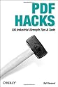 PDF Hacks: 100 Industrial-Strength Tips & Tools