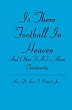 Is There Football In Heaven: And Other FAQ's About Christianity