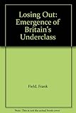 Losing out : the emergence of Britain's underclass