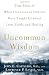 Uncommon Wisdom: True Tales of What Our Lives as Doctors Have Taught Us about Love, Faith, and Healing