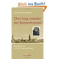 Dort hing verkehrt der Sternenhimmel: Biographie von Lola von Amelung Wendt