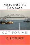 Moving to Panama - Not for Me!