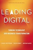 Leading digital : turning technology into business transformation