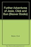 The further adventures of Josie, Click and Bun