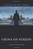 China on Screen: Cinema and Nation (Film and Culture Series)