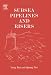 Subsea Pipelines and Risers (Ocean Engineering)