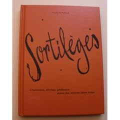 Sortil�ges: Charmes, �lixirs, philtres pour les ensorceler tous