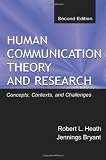 Human Communication Theory and Research: Concepts, Contexts, and Challenges (Routledge Communication Series)