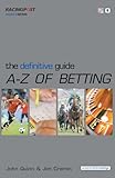 The definitive guide A-Z of betting