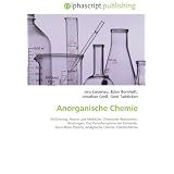 Anorganische Chemie: Einführung, Atome und Moleküle, Chemische Reaktionen, Bindungen, Das Periodensystem der Elemente, Säure-Base-Theorie, Analytische Chemie, Elektrochemie (German Edition)
