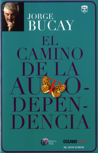 El camino de la autodependencia (Versión Hispanoamericana) (Biblioteca Jorge Bucay.Hojas de Ruta) (Spanish Edition)